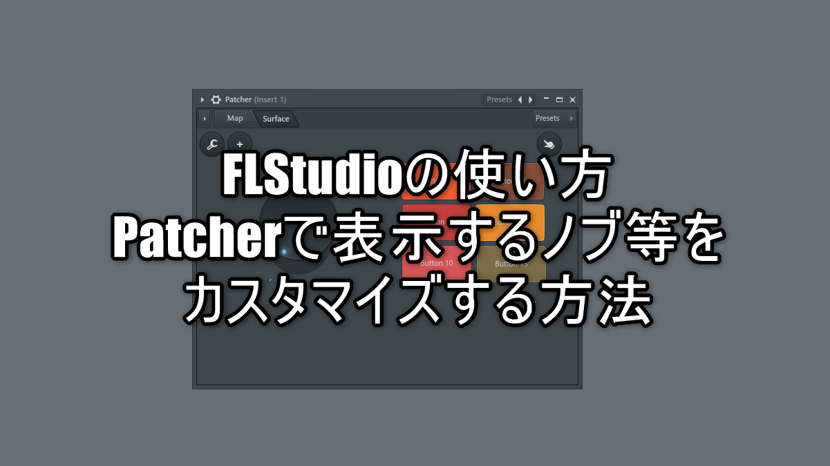 How to use FL Studio How to customize the knobs displayed by Patcher  --Chillout with Beats